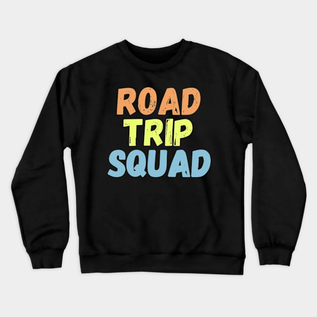 Road Trip Squad Crewneck Sweatshirt by madara art1